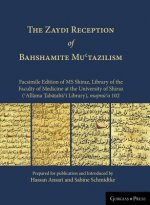 Zaydi Reception of Bahshamite Mu'tazilism Facsimile Edition of MS Shiraz, Library of the Faculty of Medicine at the University of Shiraz ('Allama Taba