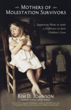 Mothers of Molestation Survivors 2nd Edition: Supporting Moms to Make a Difference in Their Children's Lives