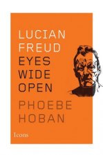 Lucian Freud: Eyes Wide Open