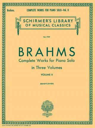 Complete Works for Piano Solo - Volume 2: Schirmer Library of Classics Volume 1729 Piano Solo