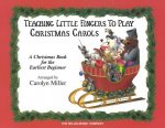 Teaching Little Fingers to Play Christmas Carols - Book/CD: A Christmas Book for the Earliest Beginner