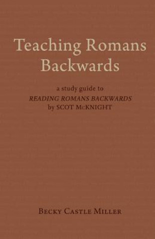 Teaching Romans Backwards