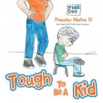 Tough to Be a Kid