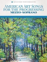 American Art Songs for the Progressing Singer - Mezzo-Soprano: (With Online Accompaniments)