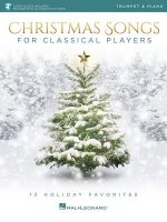 Christmas Songs for Classical Players - Trumpet and Piano: 12 Holiday Favorites [With Online Audio Access]