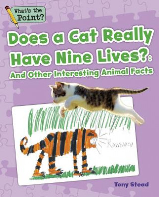 Does a Cat Really Have Nine Lives?: And Other Interesting Animal Facts