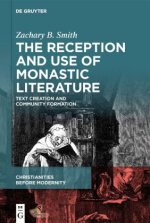 The Reception and Use of Monastic Literature: Text Creation and Community Formation