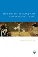Proclaiming the Living Word: A Handbook for Preachers