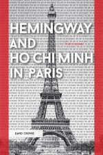 Hemingway and Ho Chi Minh in Paris: The Art of Resistance