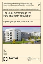The Implementation of the New Insolvency Regulation: Improving Cooperation and Mutual Trust