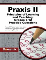 Praxis II Principles of Learning and Teaching: Grades 7-12 Practice Questions: Praxis Plt Practice Tests & Exam Review for the Praxis Principles of Le