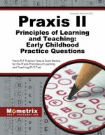 Praxis II Principles of Learning and Teaching: Early Childhood Practice Questions: Praxis Plt Practice Tests & Exam Review for the Praxis Principles o
