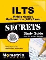 Ilts Middle Grades Mathematics (202) Exam Secrets Study Guide: Ilts Test Review for the Illinois Licensure Testing System