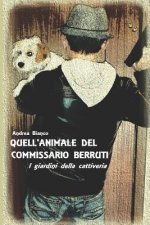 Quell'animale del Commissario Berruti