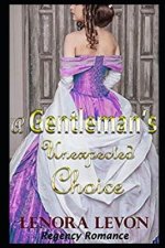 Regency Romance: A Gentleman's Unexpected Choice: Clean and Wholesome Historical Romance