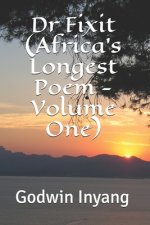 Dr Fixit (Africa's Longest Poem - Volume One)