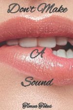 Don't Make a Sound: A Short Erotic Exhibitionist and Voyeur Story