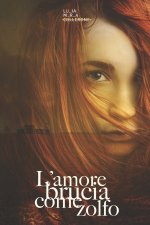 L'Amore Brucia Come Zolfo