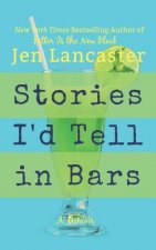 Stories I'd Tell in Bars