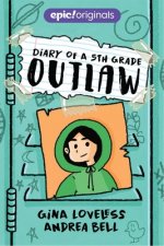 Diary of a 5th Grade Outlaw