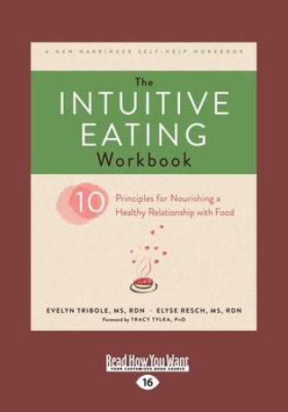 The Intuitive Eating Workbook: Ten Principles for Nourishing a Healthy Relationship with Food (Large Print 16pt) (Evelyn Tribole)(Miękka)
