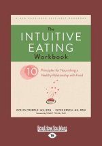 The Intuitive Eating Workbook: Ten Principles for Nourishing a Healthy Relationship with Food (Large Print 16pt)