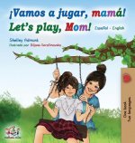 Vamos a jugar, mama Let's play, Mom
