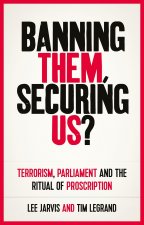 Banning Them, Securing Us?