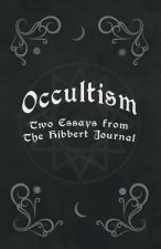 Occultism - Two Essays from the Hibbert Journal