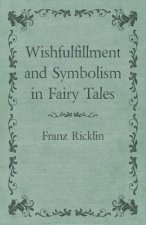 Wishfulfillment and Symbolism in Fairy Tales