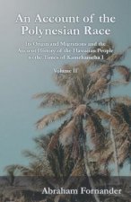An Account of the Polynesian Race - Its Origin and Migrations and the Ancient History of the Hawaiian People to the Times of Kamehameha I - Volume II