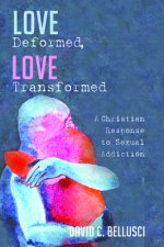Love Deformed, Love Transformed