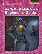 Apex Legends: Beginner's Guide