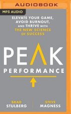 Peak Performance: Elevate Your Game, Avoid Burnout, and Thrive with the New Science of Success