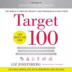 Target 100: The World's Simplest Weight-Loss Program in 6 Easy Steps