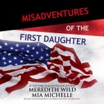 Misadventures of the First Daughter