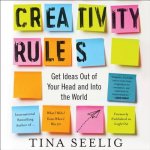 Creativity Rules: Getting Ideas Out of Your Head and Into the World