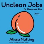 Unclean Jobs for Women and Girls: Stories