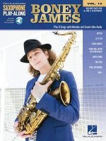 Boney James: Saxophone Play-Along Volume 13