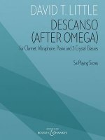 Descanso (After Omega): For Clarinet, Percussion, Piano, and 3 Crystal Glass Players Six