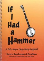 If I Had a Hammer: A Pete Seeger Sing-Along Songbook