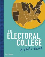 The Electoral College: A Kid's Guide