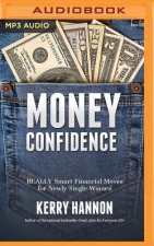 Money Confidence: Really Smart Financial Moves for Newly Single Women