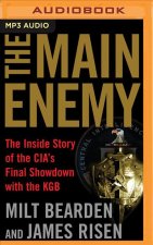 The Main Enemy: The Inside Story of the Cia's Final Showdown with the KGB