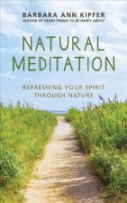 Natural Meditation: Refreshing Your Spirit Through Nature