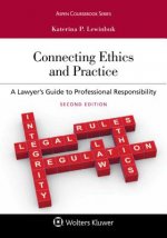 Connecting Ethics and Practice: A Lawyer's Guide to Professional Responsibility [Connected eBook with Study Center]