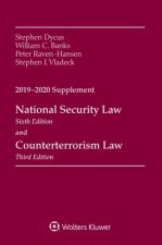 National Security Law, Sixth Edition and Counterterrorism Law, Third Edition: 2019-2020 Supplement
