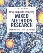 Designing & Conducting Mixed Methods Research 3e + Plano Clark: The Mixed Methods Reader