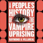 A People's History of the Vampire Uprising