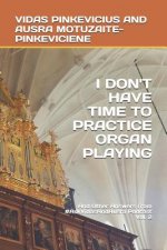 I Don't Have Time to Practice Playing the Organ: And Other Answers from #AskVidasAndAusra Podcast Vol. 2